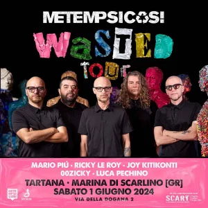 METEMPSICOSI Wasted Tour @ Tartana 01 Giugno 2024