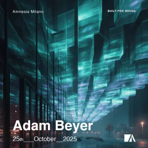 ADAM BEYER @ Amnesia Milano