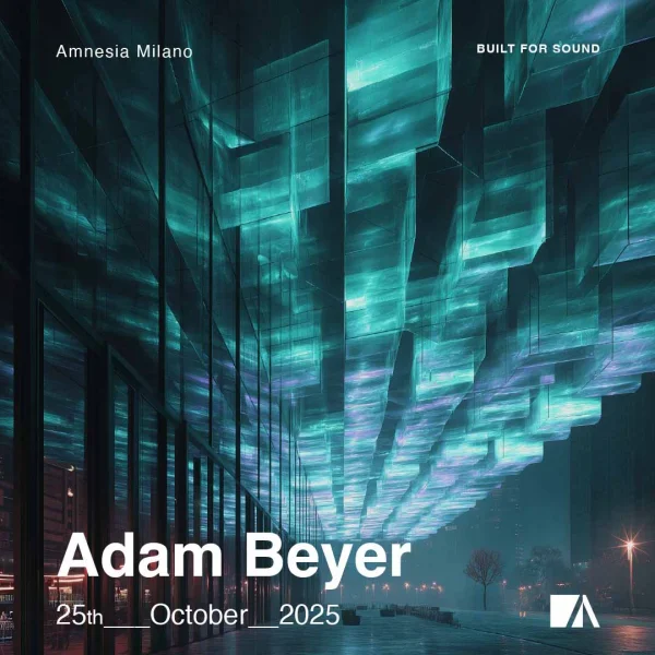 ADAM BEYER @ Amnesia Milano