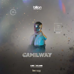 BILLION PRESENTA CAMIL WAY LIVE @ Lime Milano