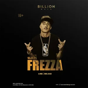 BILLION PRESENTA FREZZA LIVE AT LIME MILANO