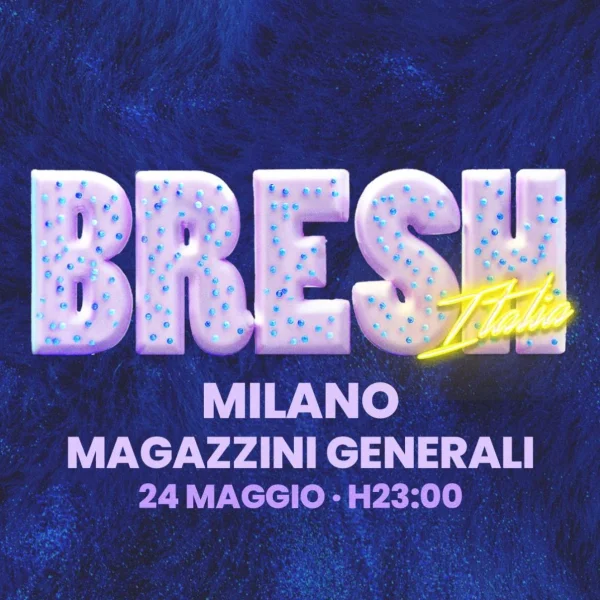 BRESH @ MAGAZZINI GENERALI V