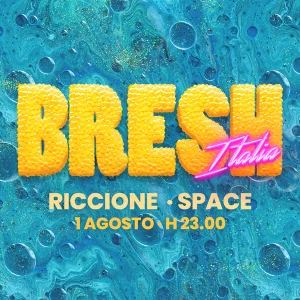 BRESH @ SPACE RICCIONE