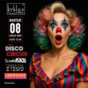 DISCO CIRCUS @ BYBLOS 08 Luglio 2025