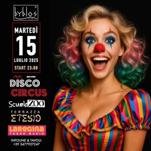 DISCO CIRCUS @ BYBLOS 15 Luglio 2025