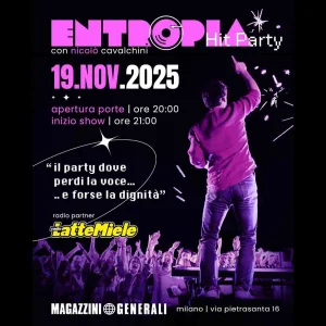 ENTROPIA Hit Party @ Magazzini Generali