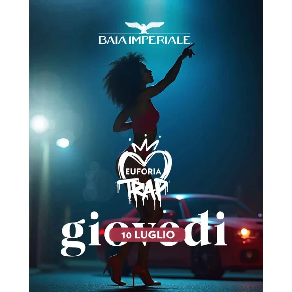 EUFORIA TRAP @ Baia Imperiale 10 Luglio 2025