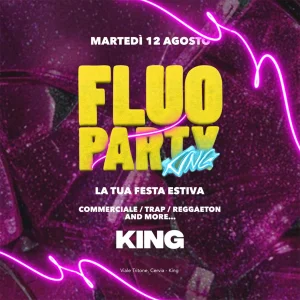 FLUO PARTY @ KING 12 Agosto 2025