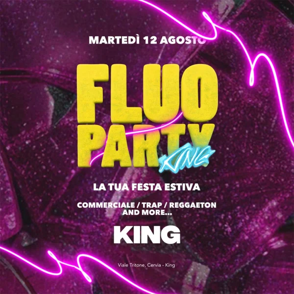 FLUO PARTY @ KING 12 Agosto 2025