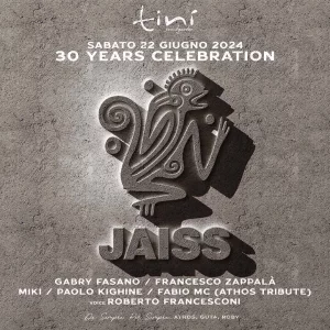 JAISS - 30 years @Tinì 22 GIU 24