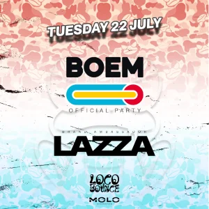 LOCOBOUNCE | BOEM OFFICIAL PARTY w/LAZZA  FLAGSHIP GUEST @ MOLO