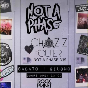 NOT A PHASE @ Rock Planet 01 Giugno 2024