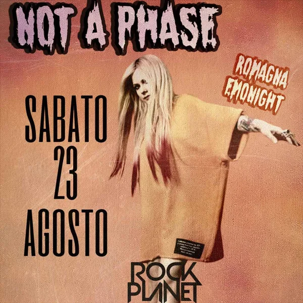 NOT A PHASE @ Rock Planet 23 Agosto 2025