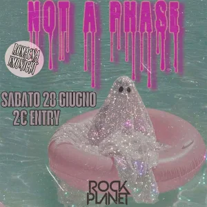 NOT A PHASE @ Rock Planet 28 Giugno 2025