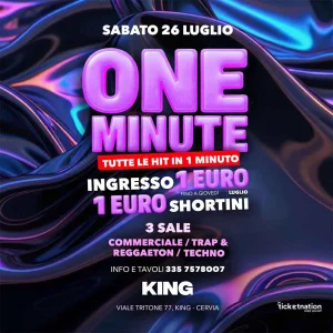 ONE MINUTE @ KING 26 Luglio 2025