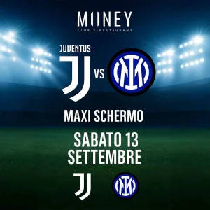 SATURDAY w/JUVENTUS vs INTER @ MONEY CLUB