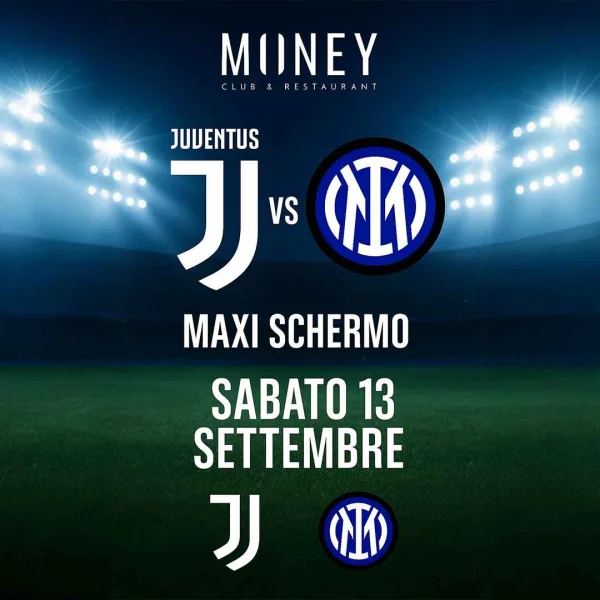SATURDAY w/JUVENTUS vs INTER @ MONEY CLUB