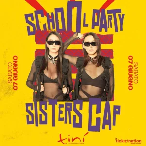 SCHOOL PARTY w/ SISTERS CAP @ Tinì Soundgarden