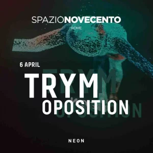 Trym Oposition Spazio Novecento 06 Aprile 2024