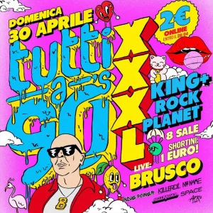 TUTTI A 90'S XXXL w/BRUSCO live @ King 30 Aprile 2024