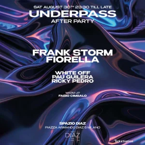 UNDERPASS Aftershow @ Spazio Diaz 30 Agosto 2025