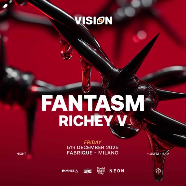 VISION w/ FANTASM @ Fabrique Milano